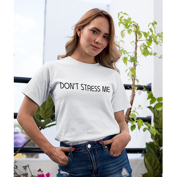 T-SHIRT DONNA DON'T STRESS ME